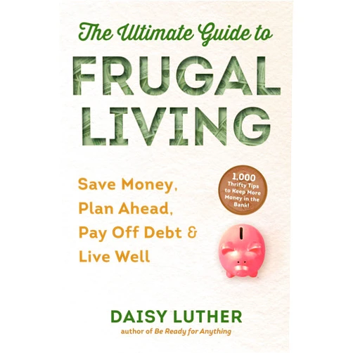 By Daisy Luther (Author) Format: Kindle Edition The Ultimate Guide to Frugal Living: Save Money, Plan Ahead, Pay Off Debt & Live Well