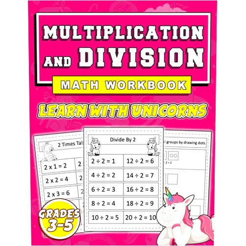 Learning Art Multiplication and Division Math workbook, Learn With UNICORNS Grades 3-5: Practice Math Worksheets, Math Skill-Building practice, Unicorn Kids Math workbook for 3rd 4th 5th grades