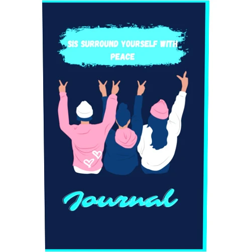 By Phay Ortiz (Author) Sis Surround Yourself With Peace Journal: Live Love Laugh