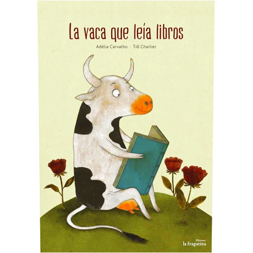 Adélia Carvalho,Till Charlier,María del Carmen Alonso Seisdedos La Vaca que leía libros
