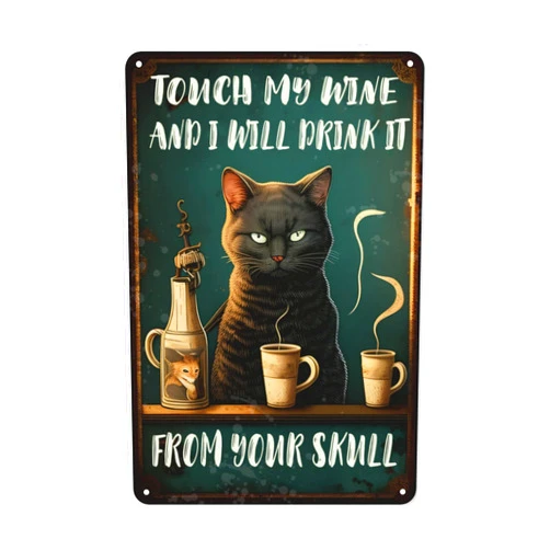 HUAGEXE Coffee Bar Signs Cat Sign Coffee Metal Signs Decorations For Kitchen Home Bar Shop Coffee Wall Decor Gift 8x12 Inch -TOUCH MY WINE AND I WILL DRINK IT FROM YOUR SKULL