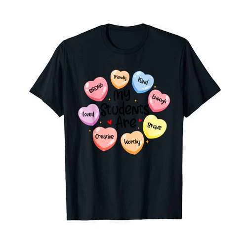 Teacher Life Educator Teaching Job Pride Valentine Happy Valentine's Day Positive Affirmations Hearts Teachers T-Shirt