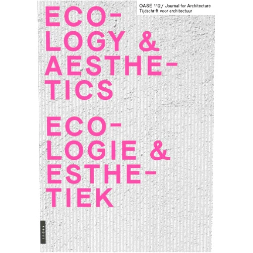 Bart Decroos,Kornelia Dimitrova,Sereh Mandias OASE 112: Ecological Aesthetics