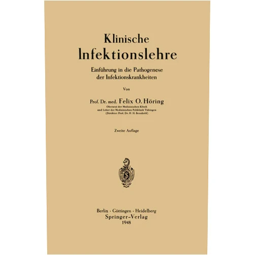 Felix Otto Höring Klinische Infektionslehre: Einführung in die Pathogenese der Infektionskrankheiten (German Edition)