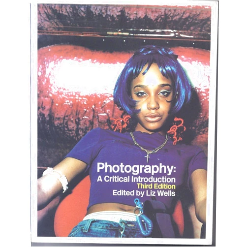 By Liz Wells (Editor) Photography: A Critical Introduction