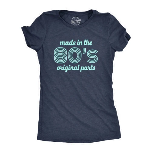 Crazy Dog T-Shirts Womens Made in The 80s Original Parts Tshirt Funny Age Birthday Decade Graphic Tee