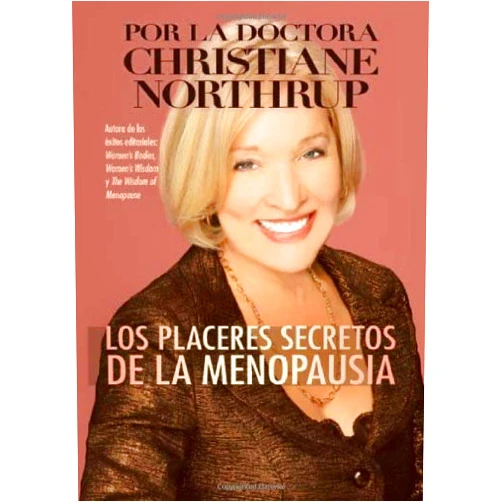 By Christiane Northrup M.D. (Author) By Christiane Northrup M.D. Los Placeres Secretos de la Menopausia (Spanish Edition) (1st Frist Edition) [Paperback]
