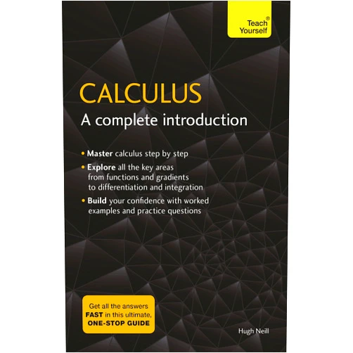 By Hugh Neill (Author) Calculus: A Complete Introduction: Teach Yourself