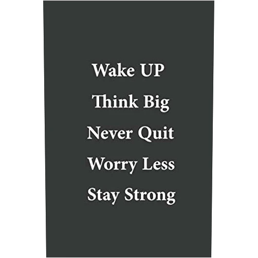 MADI Publishing Wake UP Think Big Never Quit Worry Less Stay Strong:: lined notebook 120 Pages (6 x 9 Inches)