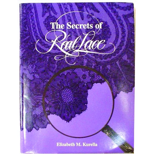 Elizabeth M. Kurella The Secrets of Real Lace: Is It Handmade or Machine