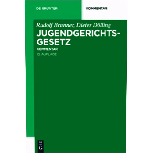 Rudolf Brunner,Dieter Dölling Jugendgerichtsgesetz: Kommentar (De Gruyter Kommentar) (German Edition)