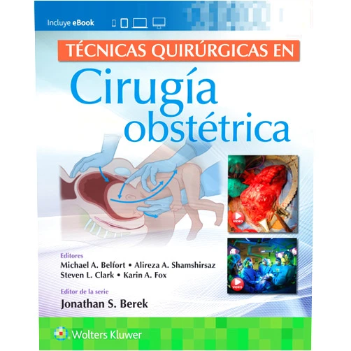 Michael Belfort,Alireza Abdollah Shamshirsaz,Steven Clark,Karin Fox Técnicas quirúrgicas en cirugía obstétrica (Spanish Edition)