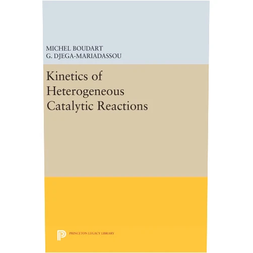By Michel Boudart (Author), G. Djega-Mariadassou (Author) Kinetics of Heterogeneous Catalytic Reactions (Physical Chemistry: Science and Engineering)
