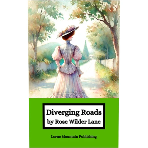By Rose Wilder Lane (Author) Format: Kindle Edition Diverging Roads