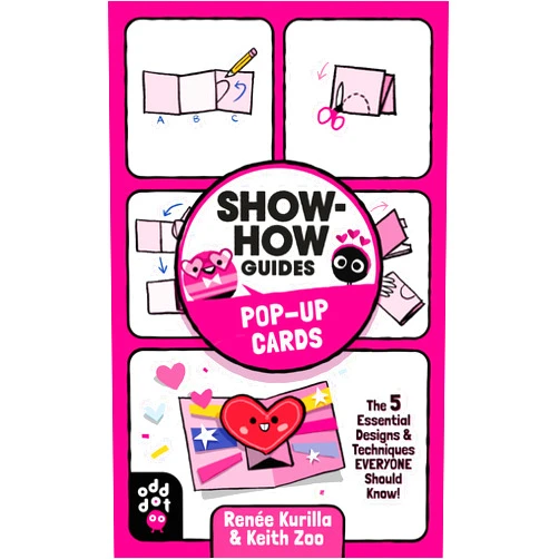 Renée Kurilla,Keith Zoo Show-How Guides: Pop-Up Cards: The 5 Essential Designs & Techniques Everyone Should Know!