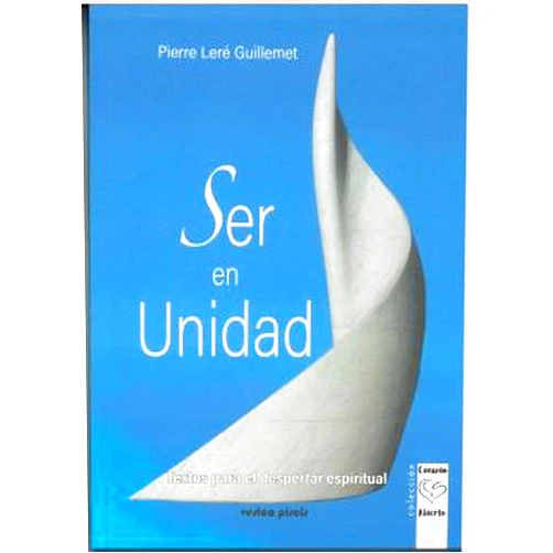 Spanish Edition by Pierre Leré Guillemet (Author), Duran Sylvie (Translator) Estar en Unidad: Textos para el despertar espiritual