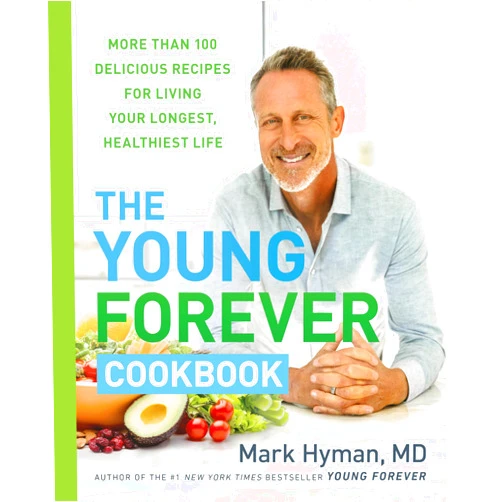 By Dr. Mark Hyman MD (Author) The Young Forever Cookbook: More than 100 Delicious Recipes for Living Your Longest, Healthiest Life (The Dr. Mark Hyman Library, 12)