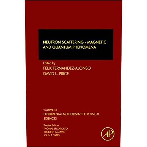 David L Price,Felix Fernandez-Alonso Neutron Scattering - Magnetic and Quantum Phenomena (Experimental Methods in the Physical Sciences Book 48)