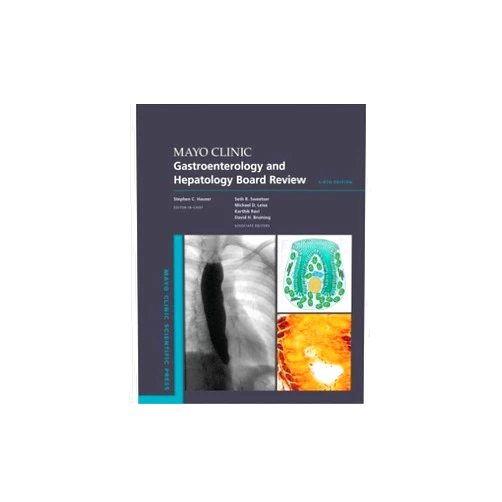 Stephen C. Hauser Mayo Clinic Gastroenterology and Hepatology Board Review (Mayo Clinic Scientific Press)