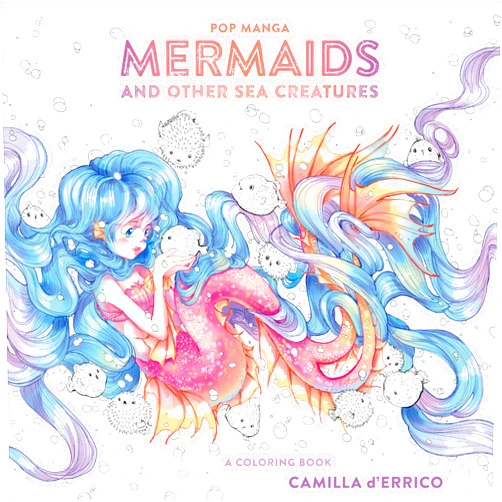 Camilla d'Errico Pop Manga Mermaids and Other Sea Creatures: A Coloring Book