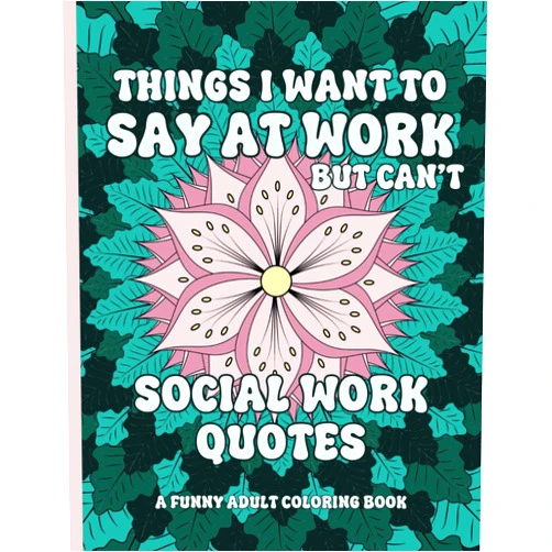 By J.J. Hurley (Author), Rainbow Lada Press (Author) Things I Want To Say At Work But Can't Social Work Quotes: A Funny Adult Coloring Book