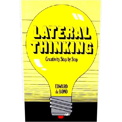 Edward De Bono Lateral Thinking: Creativity Step by Step