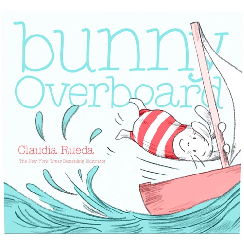 Claudia Rueda Bunny Overboard (Bunny Interactive Picture Books)