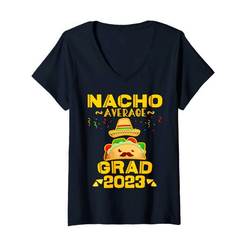 Class of 2023 Funny Cinco De Mayo Family Graduate Womens Nacho Average Grad 2023 Graduation Senior Cinco De Mayo V-Neck T-Shirt
