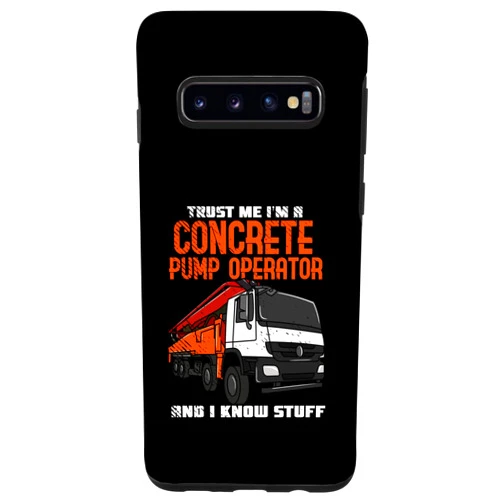 Concrete Pump Operator Designs Galaxy S10 Im A Concrete Pump Operator I Know Stuff Concrete Worker Case