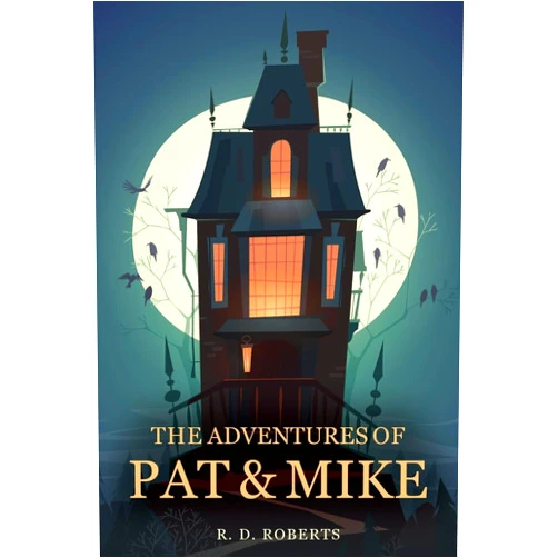 By R. D. Roberts (Author) The Adventures of Pat and Mike