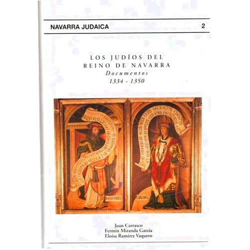 Juan Carrasco Pérez,Fermín Miranda García,Eloísa Ramírez Vaquero Los judíos del reino de Navarra. Documentos, 1334-1350
