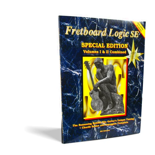 Bill Edwards Fretboard Logic SE: The Reasoning Behind the Guitar's Unique Tuning Plus Chords Scales and Arpeggios Complete(2 Volumes)