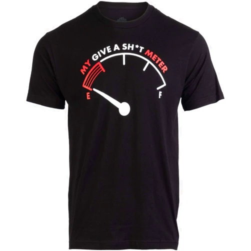 Ann Arbor T-shirt Co. My Give a Sh*t Meter is Empty | Funny Sarcastic Saying Comment Joke Men T-Shirt
