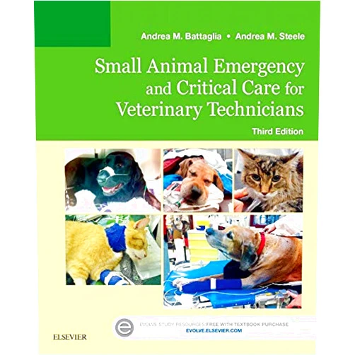 Andrea M. Battaglia LVT,Andrea M. Steele Small Animal Emergency and Critical Care for Veterinary Technicians