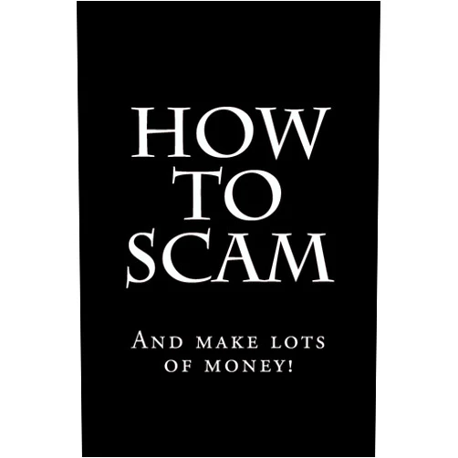 Hustler How To Scam: And make lots of money!