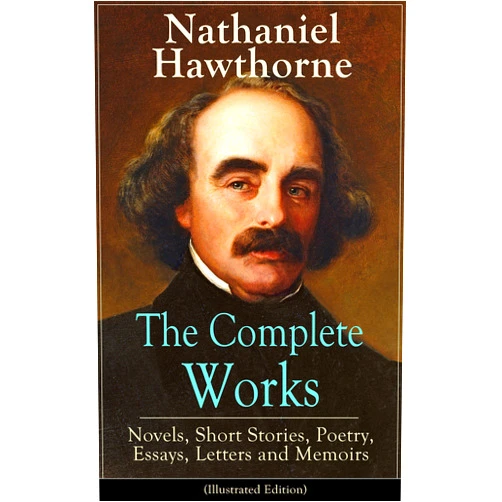 By Nathaniel Hawthorne (Author), Walter Crane (Illustrator), Mary Hallock Foote (Illustrator), Virginia Frances Sterrett (Illustrator) & 1 more Format: Kindle Edition The Complete Works of Nathaniel Hawthorne: Novels, Short Stories, Poetry, Essays, Letters and Memoirs (Illustrated Edition): The Scarlet Letter with its ... Romance, Tanglewood Tales, Birthmark...