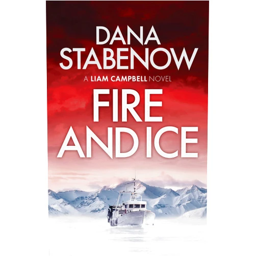 Dana Stabenow Fire and Ice (Liam Campbell Book 1)