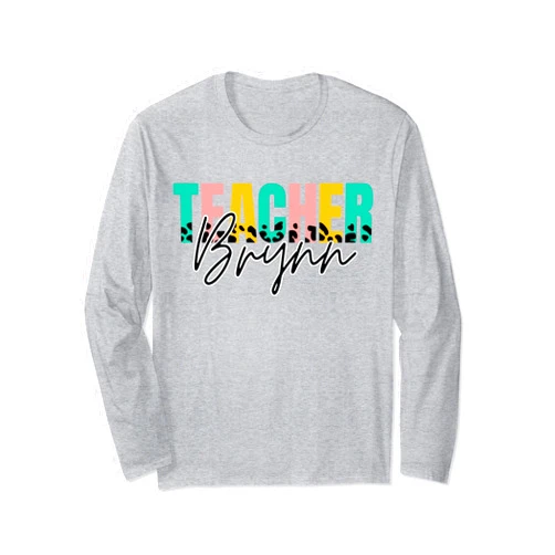 Personalized Name Brynn Girl Wife Women Mom Custom School Teacher Name Brynn Retirement Professor Long Sleeve T-Shirt