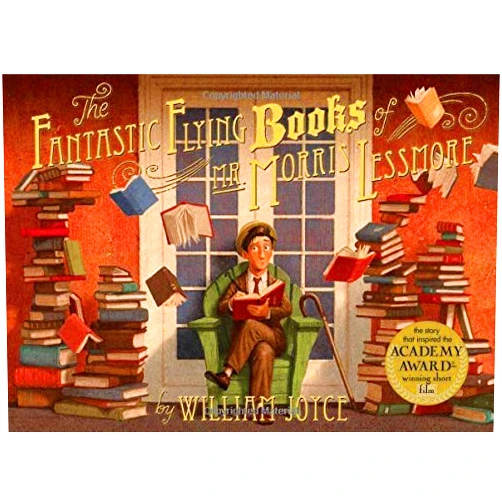 By William Joyce (Author) [The Fantastic Flying Books of Mr. Morris Lessmore] [By: Joyce, William] [June, 2012]