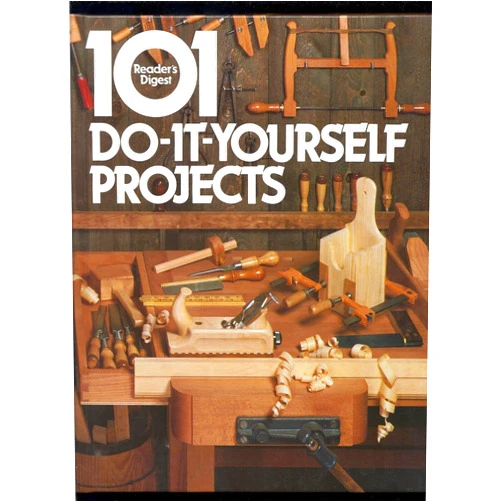Editors of Reader's Digest 101 Do-it-yourself Projects