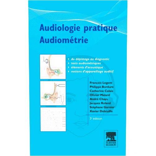 André Chays,Eléonore LAMOGLIA,Marie-France MINUIT Audiologie pratique - Audiométrie (Hors collection) (French Edition)