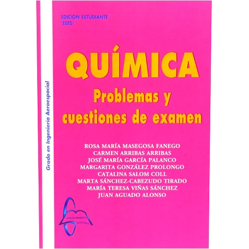 Rosa Masegosa Fanego,Carmen Arribas Arribas,José María García Palanco,Margarita Gonzalez Prolongo,Catalina Salom Coll,Marta Sánchez-Cabezudo Tirado,María Teresa Viñas Sánchez,Juan Aguado Alonso Química Problemas y cuestiones de examen (Spanish Edition)