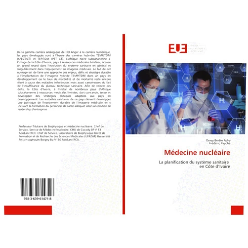French Edition by Ossey Bertin Achy (Author), Frédéric Paycha (Author) Médecine nucléaire: La planification du système sanitaire en Côte d’Ivoire (French Edition)