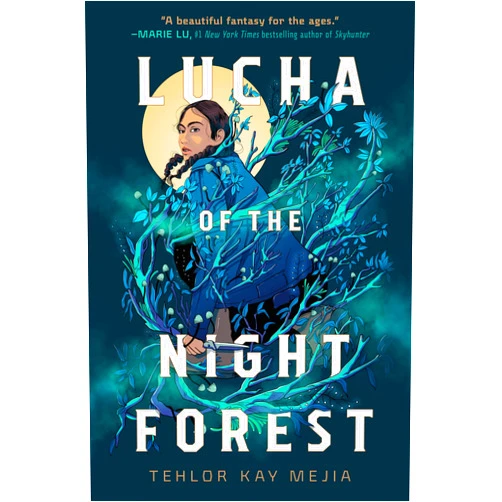 Tehlor Kay Mejia Lucha of the Night Forest