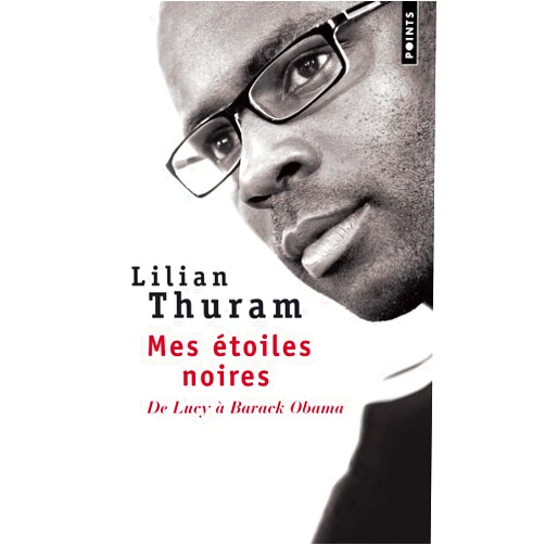 French Edition by Lilian Thuram (Author), Points (Editor) Mes Etoiles Noires : de Lucy A Barack Obama (French Edition)