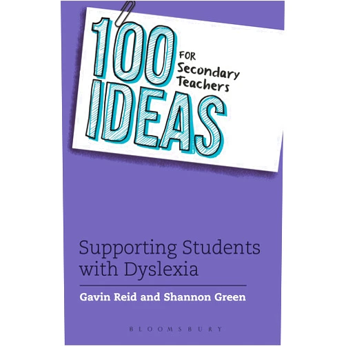 Gavin Reid,Shannon Green 100 Ideas for Secondary Teachers: Supporting Students with Dyslexia (100 Ideas for Teachers)