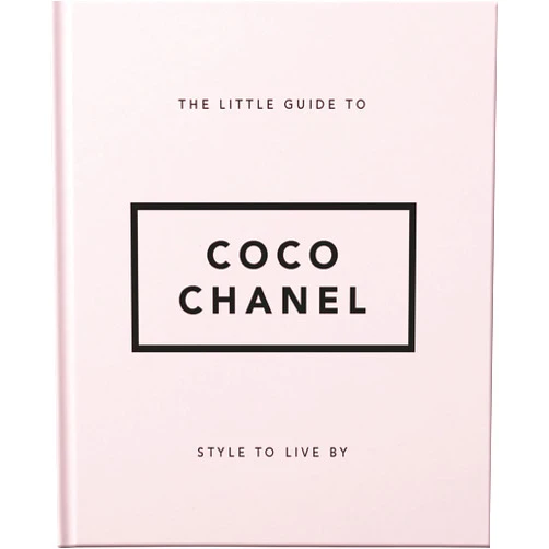 OH The Little Guide to Coco Chanel: Style to Live By (Little Books of Fashion)