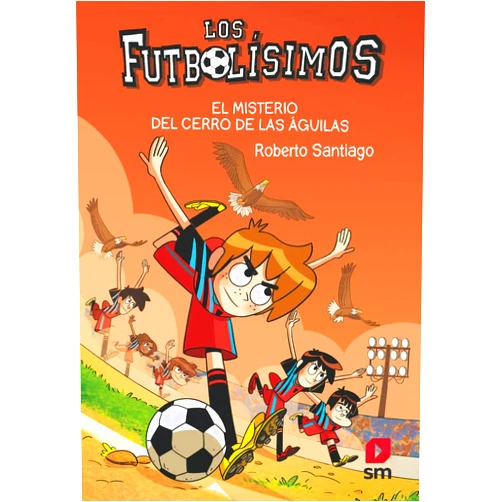 Roberto Santiago,Carles Lluch Los Futbolísimos 21: El misterio del Cerro de las Águilas