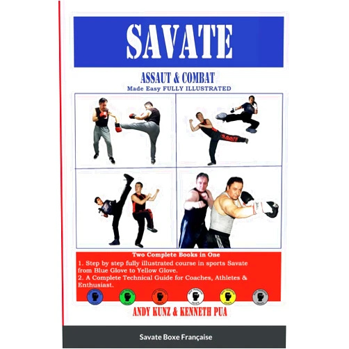 Kenneth Pua,Andy Kunz SAVATE Assaut & Combat Made Easy FULLY ILLUSTRATED