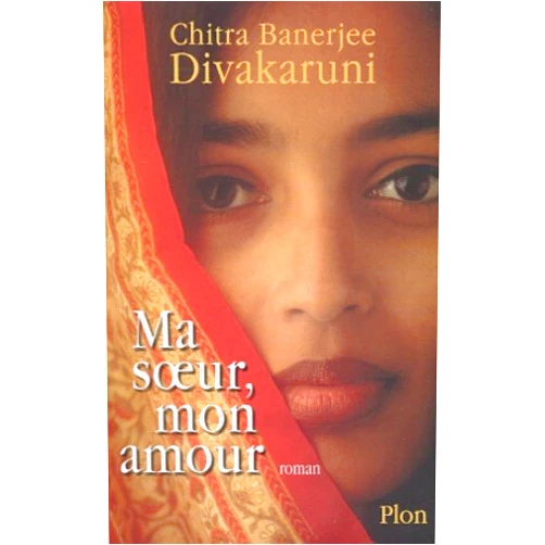 French Edition by Chitra Banerjee Divakaruni (Author) Ma soeur, mon amour